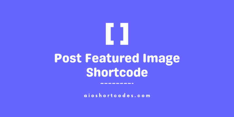 Post Featured Image Shortcode